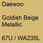 Preview: Daewoo, Goldish Beige Metallic, 67U / WA235L.